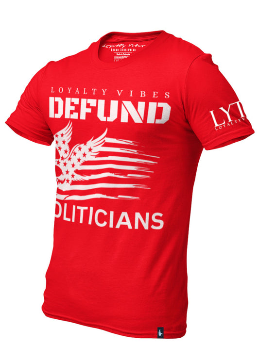 America Defund Politicians T-Shirt Red - Loyalty Vibes