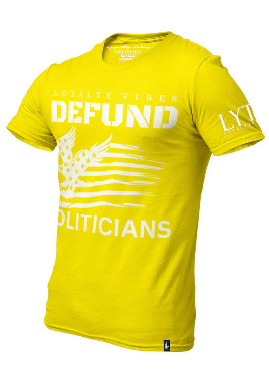 Loyalty Vibes America Defund Politicians T-Shirt Tiger Yellow - Loyalty Vibes