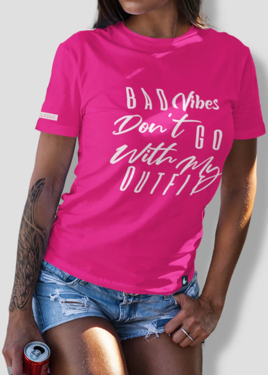 Bad Vibes Don't Go With My Outfit Tee Pink Women's - Loyalty Vibes