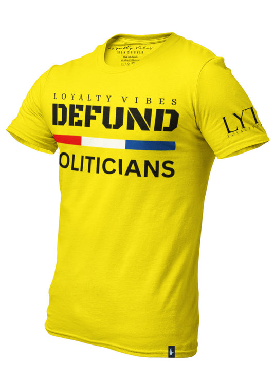 Loyalty Vibes Defund Politicians T-Shirt Tiger Yellow - Loyalty Vibes