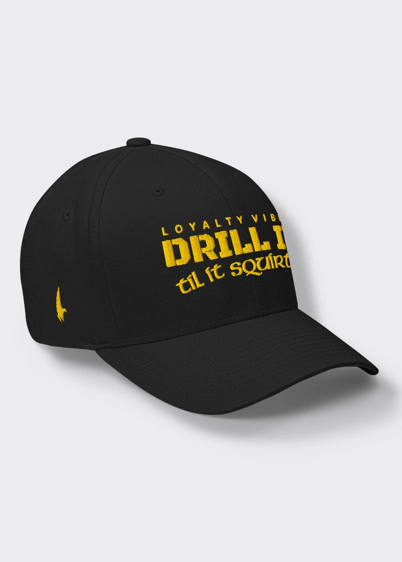 Drill It Til It Squirts Fitted Hat - Black/Gold - Loyalty Vibes