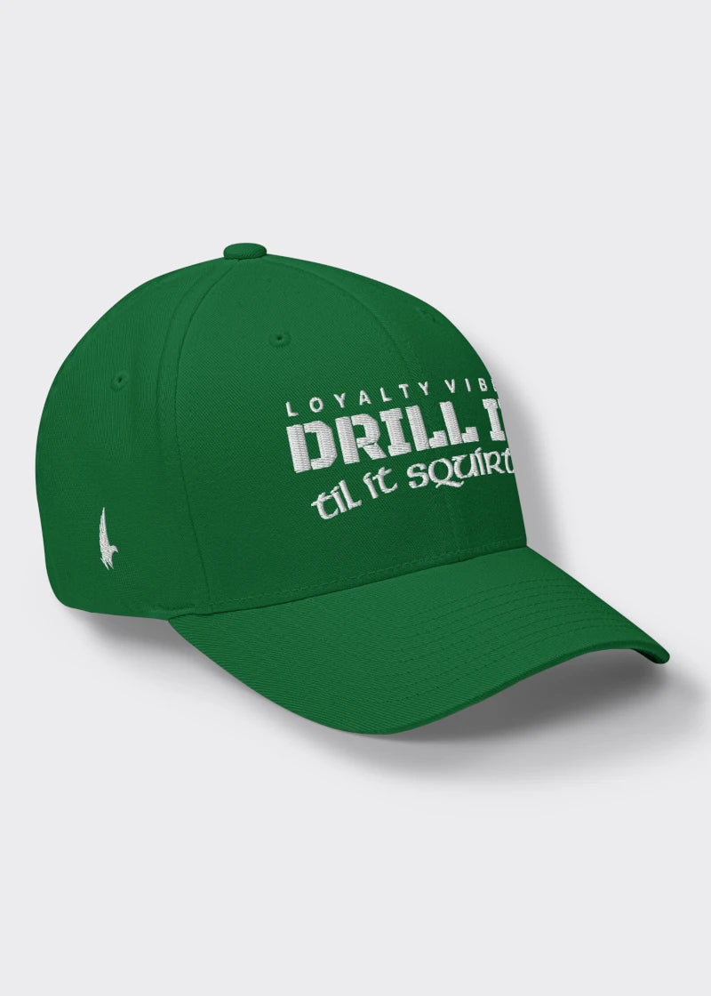 Drill It Til It Squirts Fitted Hat - Green - Loyalty Vibes