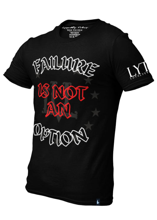 Loyalty Vibes Failure Is Not An Option T-Shirt Black Men's - Loyalty Vibes
