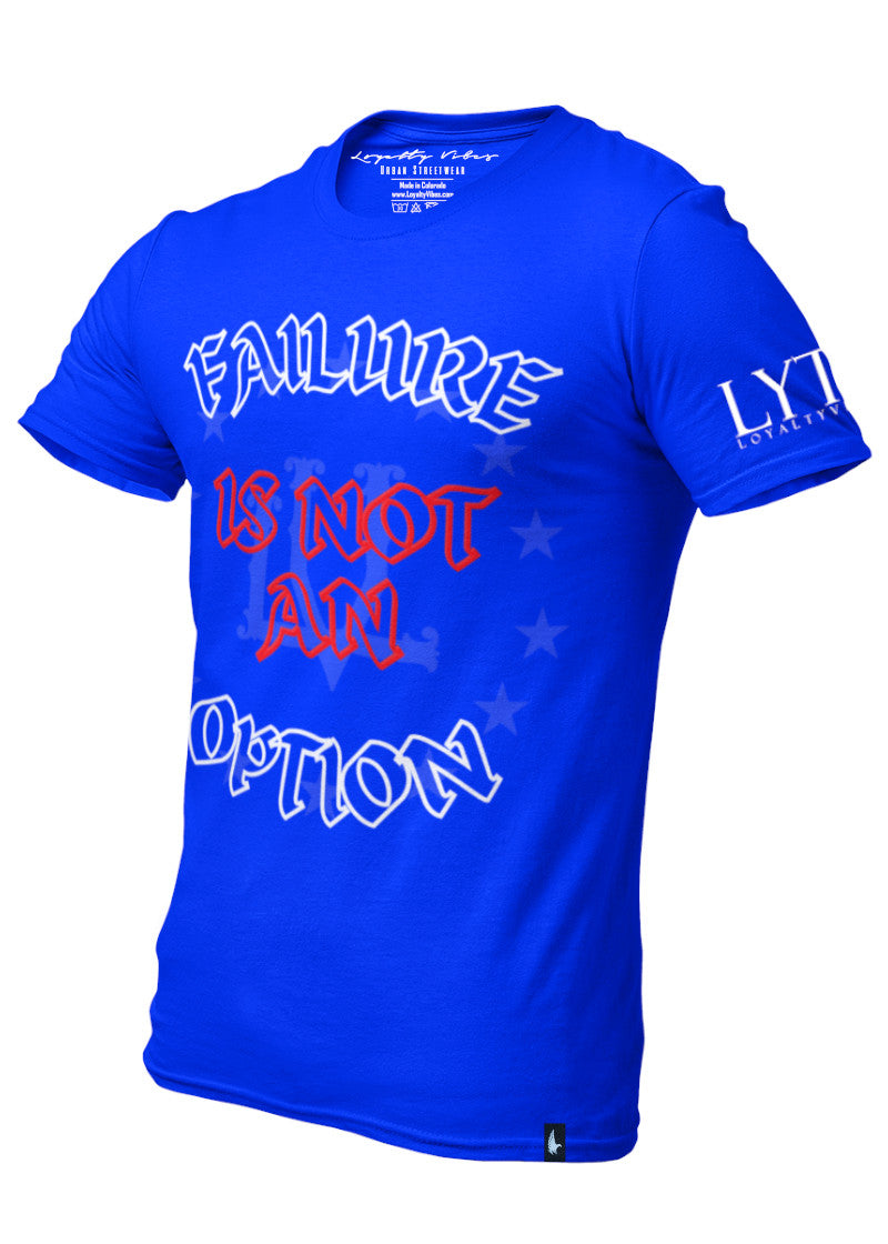 Loyalty Vibes Failure Is Not An Option T-Shirt Blue Men's - Loyalty Vibes