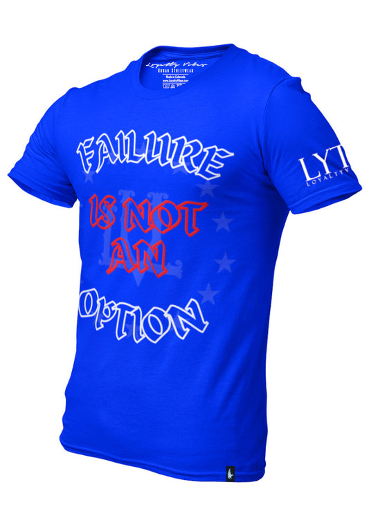 Loyalty Vibes Failure Is Not An Option T-Shirt Blue Men's - Loyalty Vibes