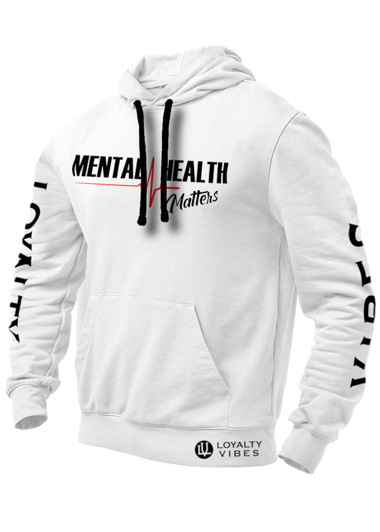 Loyalty Vibes Mental Health Matters Hoodie White - Loyalty Vibes
