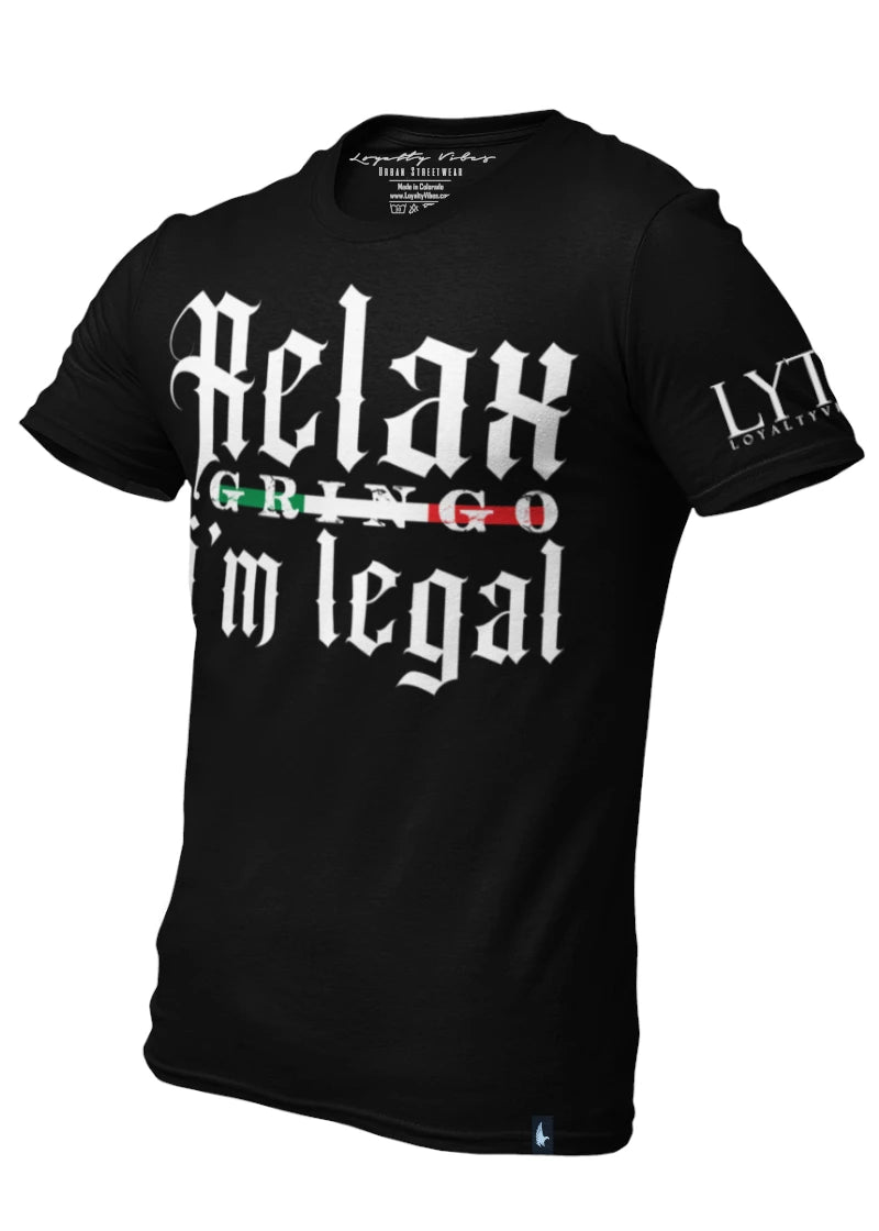 Relax Gringo I'm Legal Graphic Tee - Black/White - Loyalty Vibes