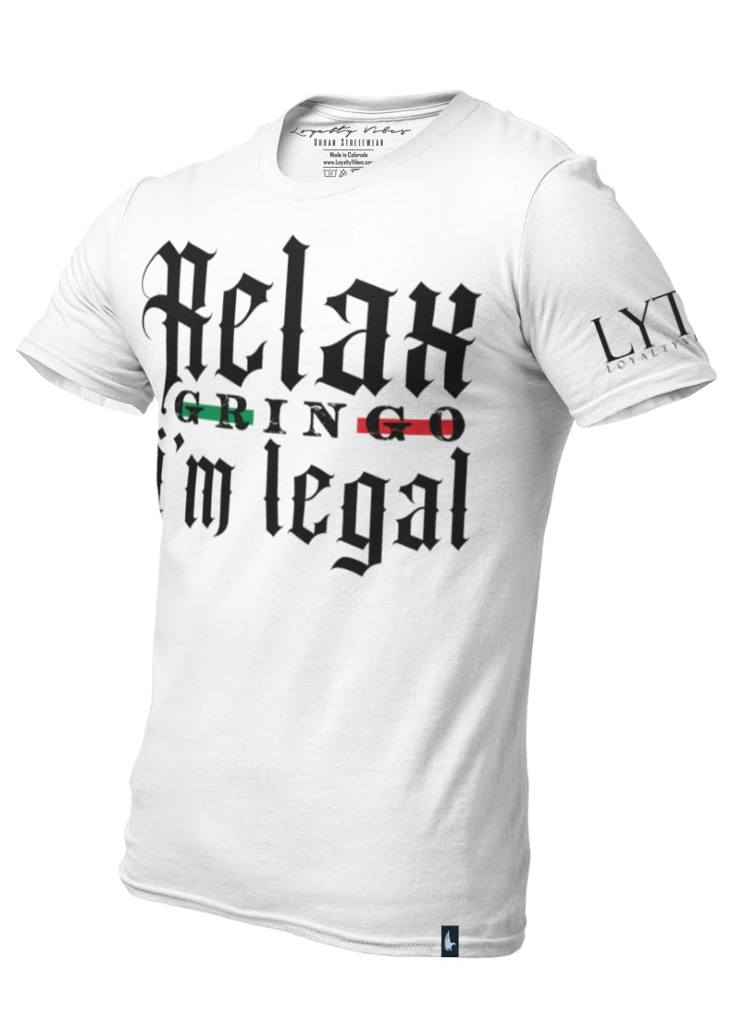 Relax Gringo I'm Legal Graphic Tee - White/Black - Loyalty Vibes