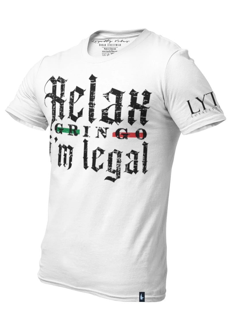 Relax Gringo I'm Legal Graphic Tee - White - Loyalty Vibes