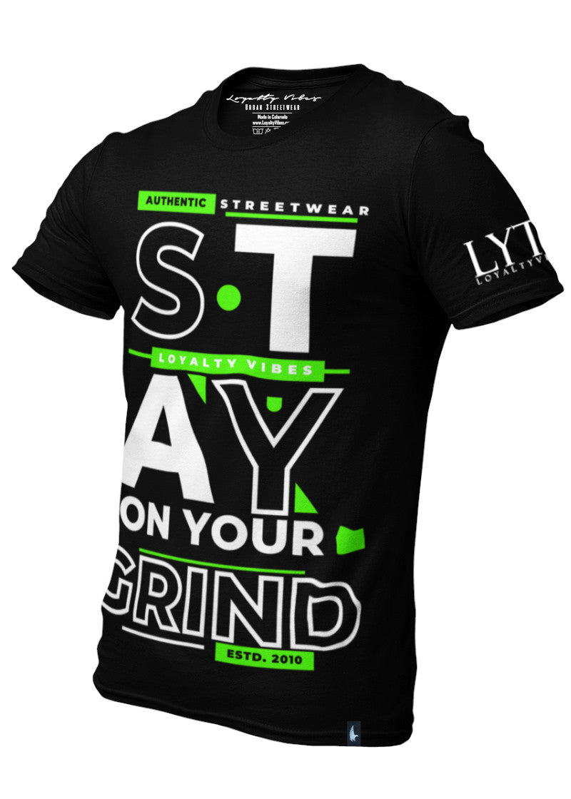 Stay On Your Grind T-Shirt Black Green White - Loyalty Vibes