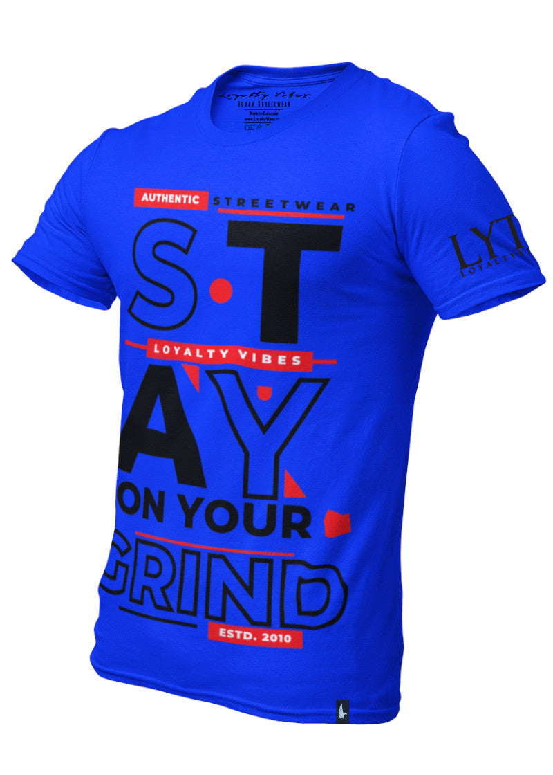 Stay On Your Grind T-Shirt Blue Red Black - Loyalty Vibes