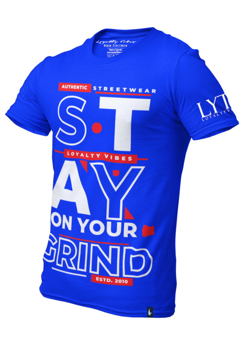 Stay On Your Grind T-Shirt Blue Red White - Loyalty Vibes