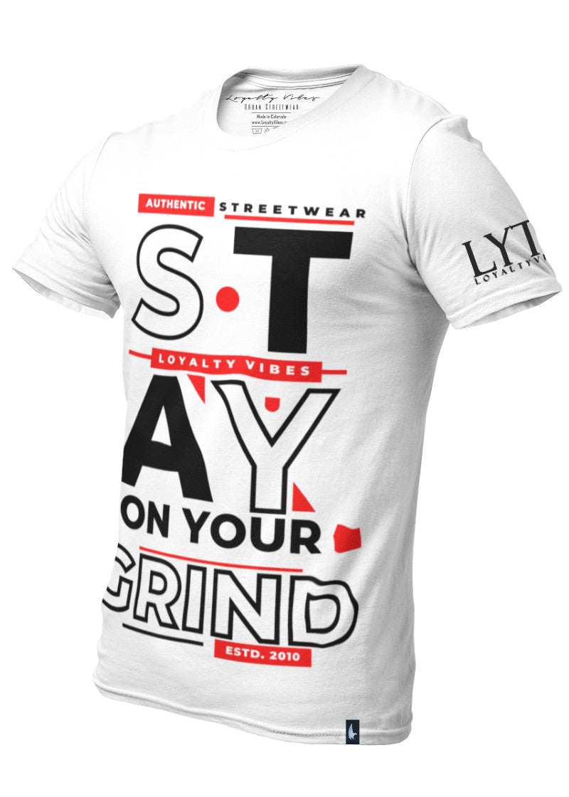 Stay On Your Grind T-Shirt White Red Black - Loyalty Vibes