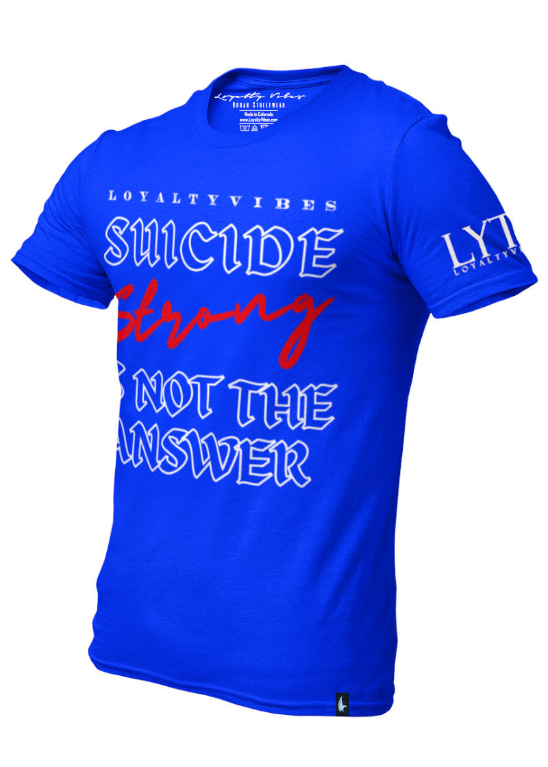 Suicide Strong T-Shirt Blue - Loyalty Vibes