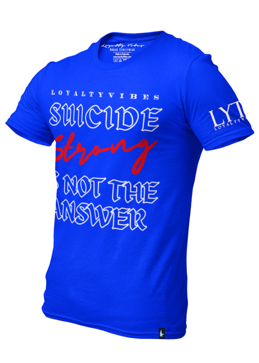 Loyalty Vibes Suicide Strong T-Shirt Blue - Loyalty Vibes