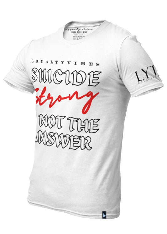 Loyalty Vibes Suicide Strong T-Shirt White - Loyalty Vibes