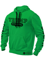 Trump Strong Hoodie Green Black - Loyalty Vibes