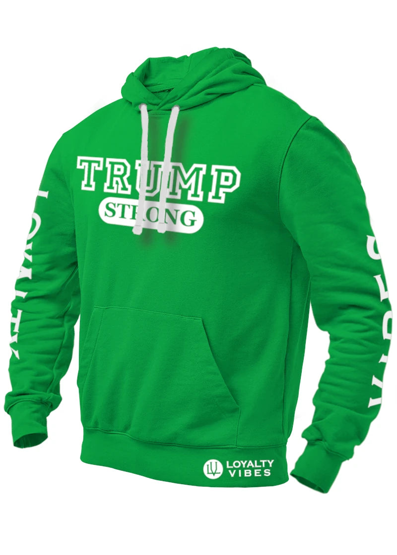 Trump Strong Hoodie Green - Loyalty Vibes