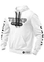 Trump Strong Hoodie White - Loyalty Vibes