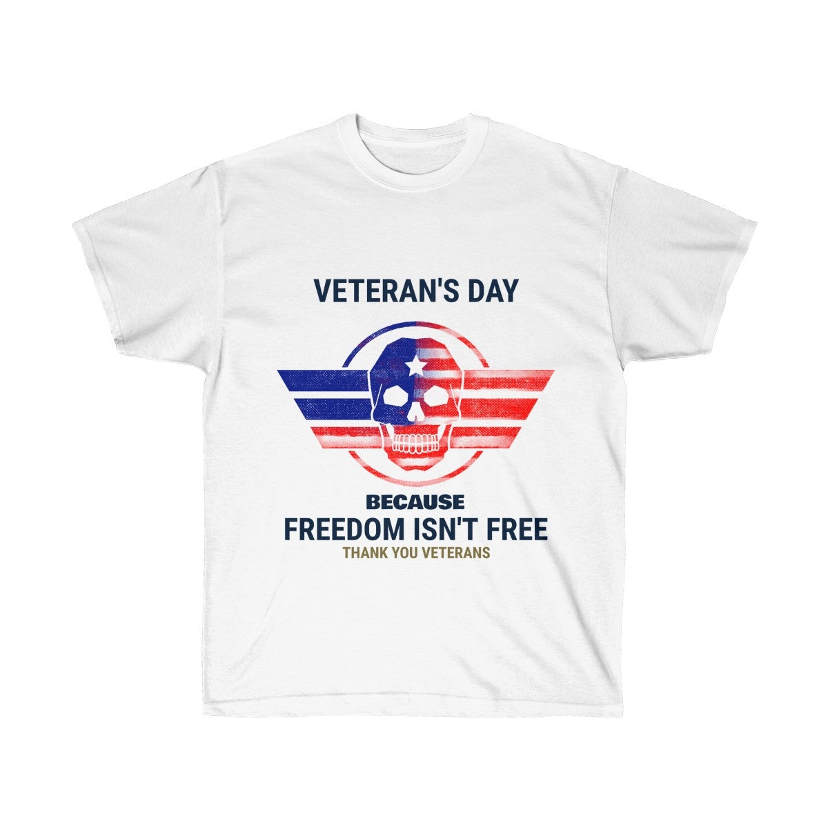 Freedom Skull Veteran's Day T-Shirt - Loyalty Vibes