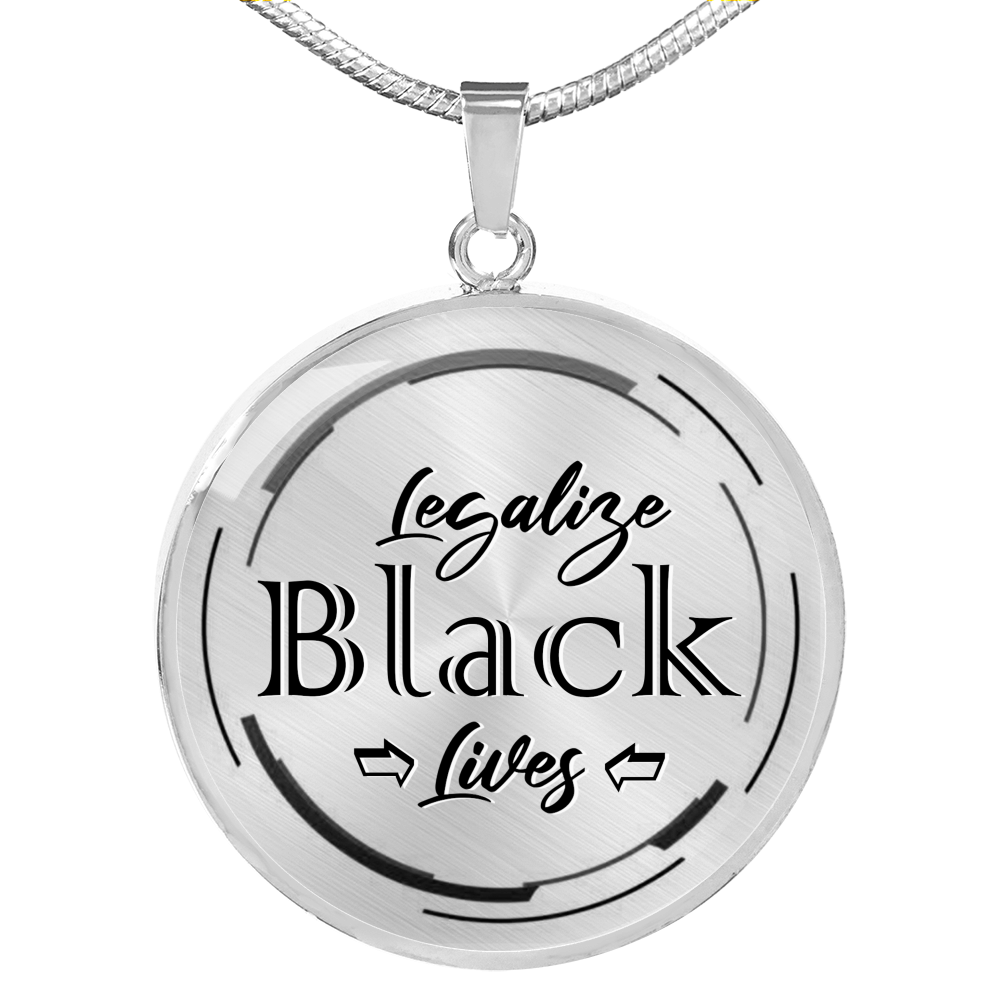 Legalize Black Lives Necklace Luxury Necklace (Silver) No - Loyalty Vibes