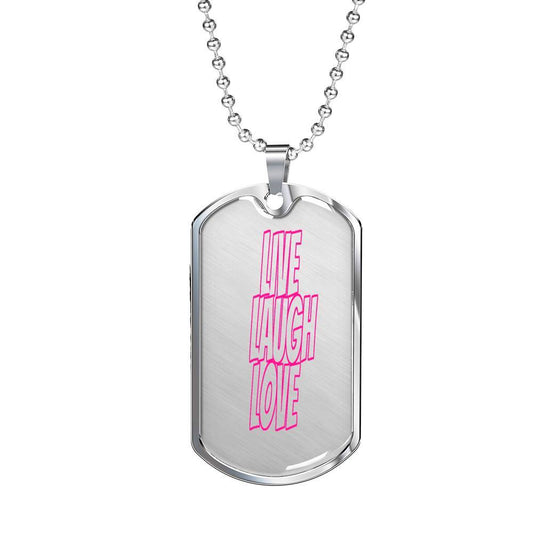 Pink Live Laugh Love Dog Tag Military Chain (Silver) No - Loyalty Vibes