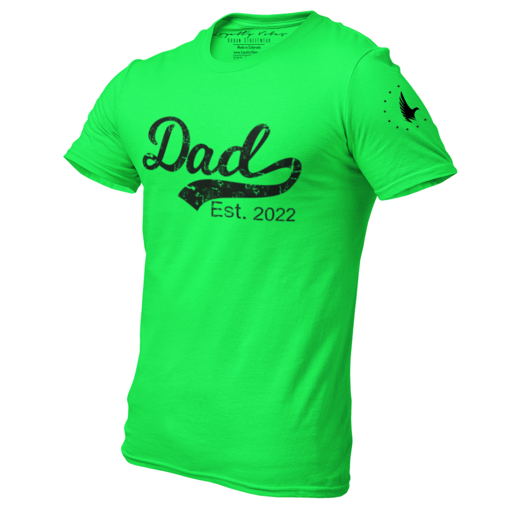 Dad Est. 2022 T-Shirt Green - Loyalty Vibes