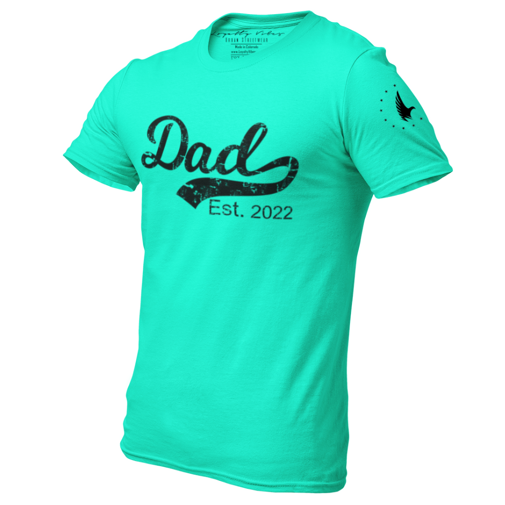 Dad Est. 2022 T-Shirt Teal - Loyalty Vibes