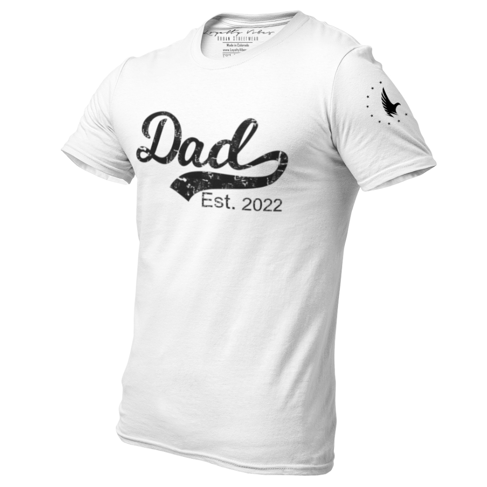 Dad Est. 2022 T-Shirt White - Loyalty Vibes