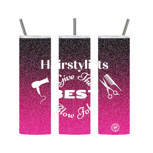 Hairstylists Give The Best B Jobs Tumbler Pink 20 oz. Stainless Steel - Loyalty Vibes