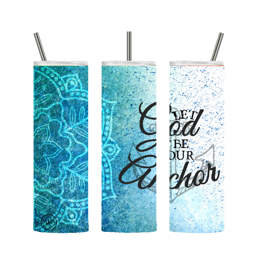 Let God Be Your Anchor Tumbler Blue 20 oz. Stainless Steel - Loyalty Vibes