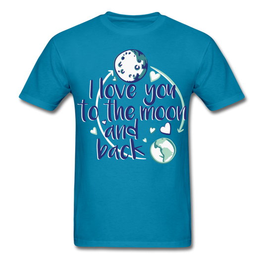 I Love You To The Moon And Back Tee turquoise - Loyalty Vibes