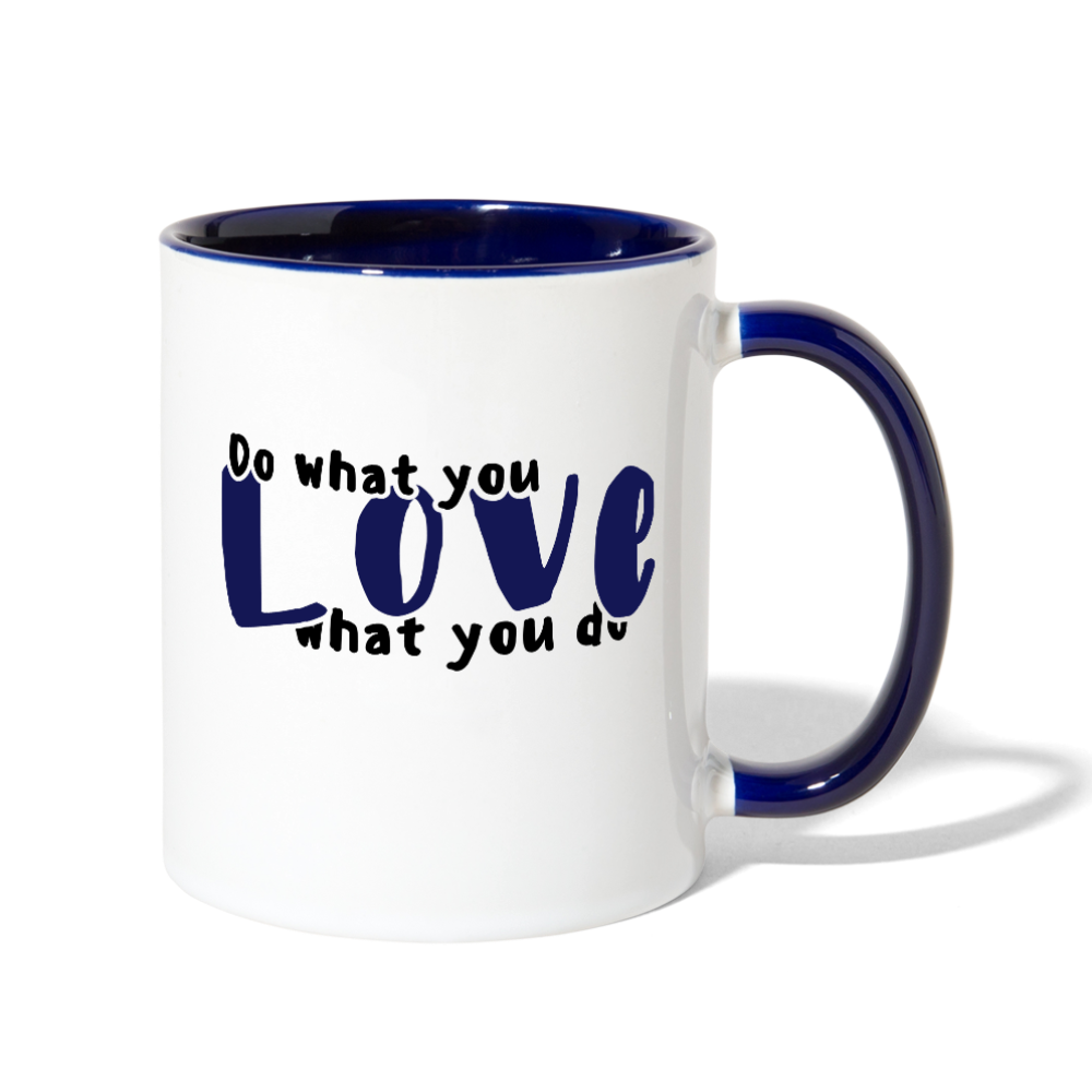 Love What You Do Coffee Mug white cobalt blue - Loyalty Vibes