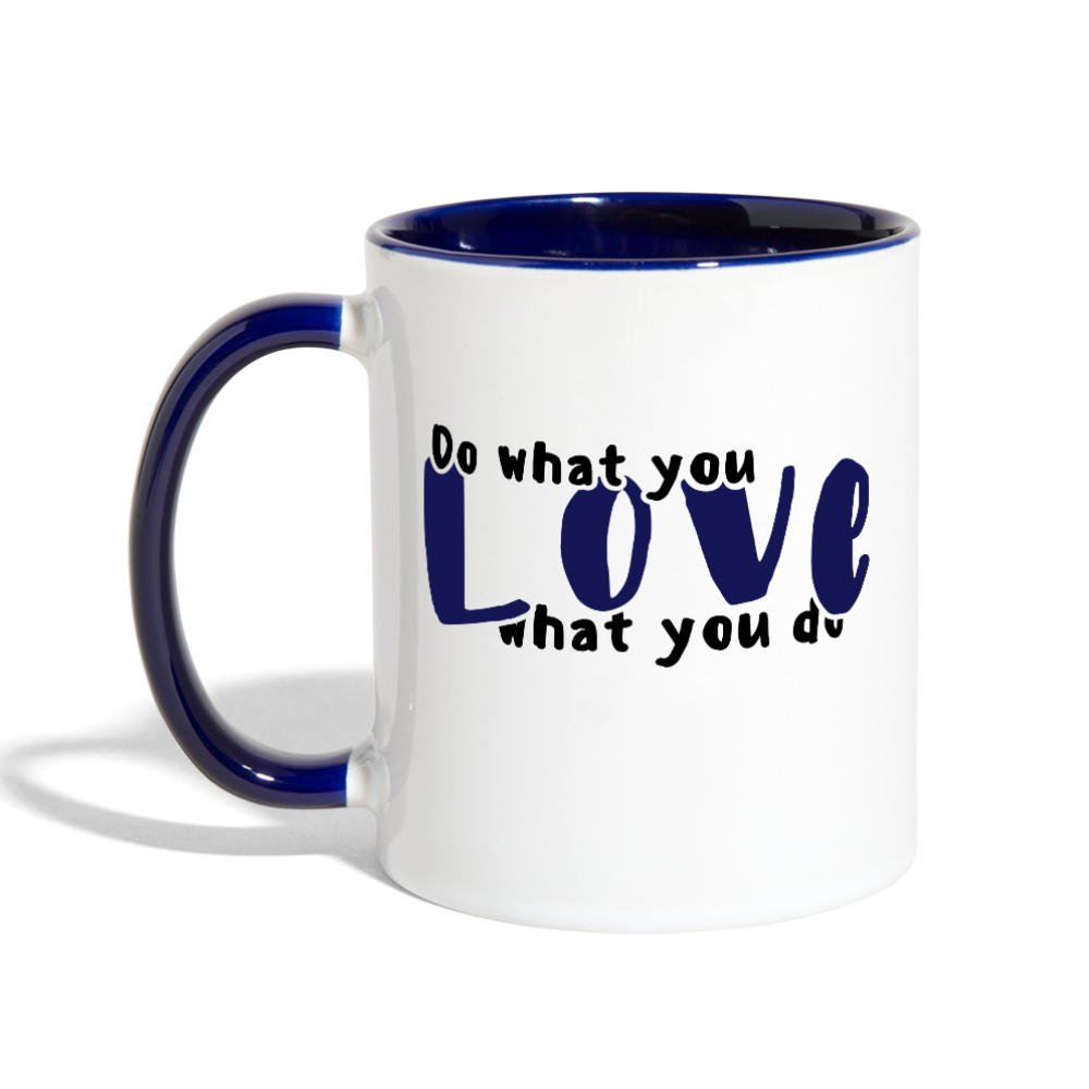 Love What You Do Coffee Mug - Loyalty Vibes