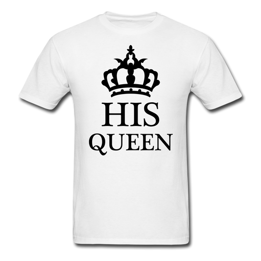 His Queen T-Shirt white - Loyalty Vibes