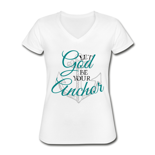 Let God Be Your Anchor V-Neck Tee white - Loyalty Vibes
