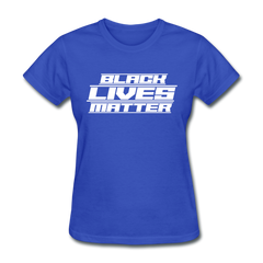 Future Black Lives Matter Women's T-Shirt royal blue - Loyalty Vibes