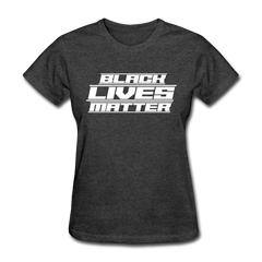 Future Black Lives Matter Women's T-Shirt heather black - Loyalty Vibes