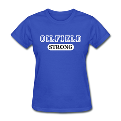 Oilfield Strong Women's T-Shirt royal blue - Loyalty Vibes