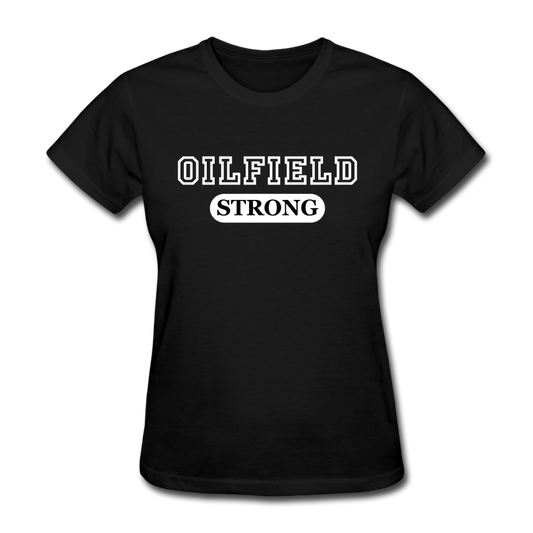 Oilfield Strong Women's T-Shirt black - Loyalty Vibes