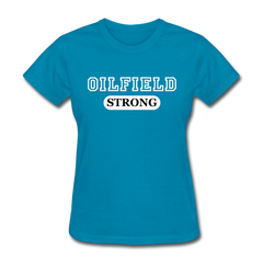 Oilfield Strong Women's T-Shirt turquoise - Loyalty Vibes