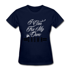 I Can Fix My Own Crown Women's T-Shirt navy - Loyalty Vibes