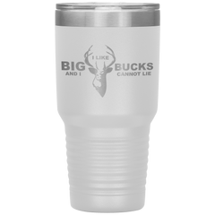 I Like Big Bucks And I Cannot Lie Tumbler White - Loyalty Vibes